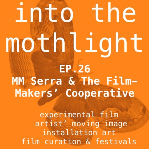EP.26 - M M Serra & The Film-Makers' Cooperative