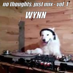 no thoughts, just mix - vol. 1