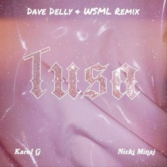 Karol G ft. Nicky Minaj - Tusa (WSML & Dave Delly Remix)