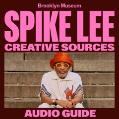 Spike Lee: Creative Sources at the Brooklyn Museum