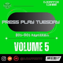 PRESS PLAY TUESDAYS VOL 5, 80s & 90s OLDIES DANCEHALL VYBES