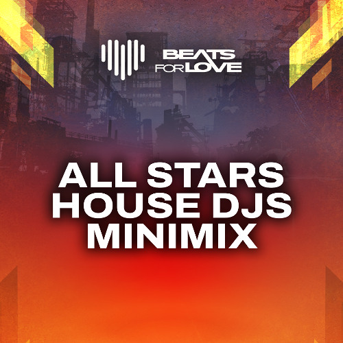 All Stars House DJs Minimix (Beats For Love Festival 2025)