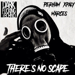 Perham & XPaly Marces -There`s No Scape