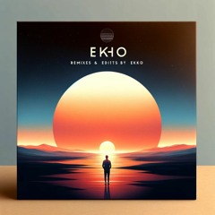 Remixes & Edits by Ekho