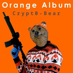 Crypt0 - Bear - Monero Extremist - The Orange Album