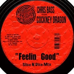 Cockney Dragon - Feelin Good - Slice N Dice Mix