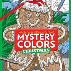 READ [EPUB KINDLE PDF EBOOK] Mystery Colors: Christmas: Color By Number & Discover th