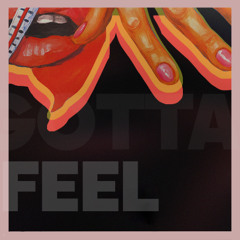 Gotta Feel
