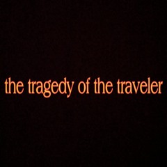 the tragedy of the traveler