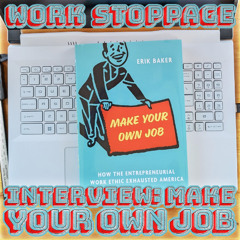 Unlocked Interview: Make Your Own Job by Erik Baker