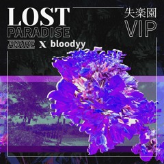 AWVRE X bloodyy - lost paradise [VIP]