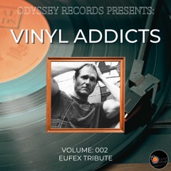 Odyssey Records - Vinyl Addicts 002: Eufex Tribute Mix [Hard House]