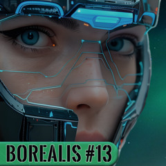 Borealis Radio Show Demo | Episode [13] | [May, 2024]