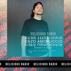 Delicious Radio Podcast #33 @ Mixed by Enzo Amoruccio