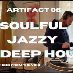 ARTIFACT 06 (100% Vinyl) - Soulful & Jazzy Deep House (1H Mix) - Echoes From The Void