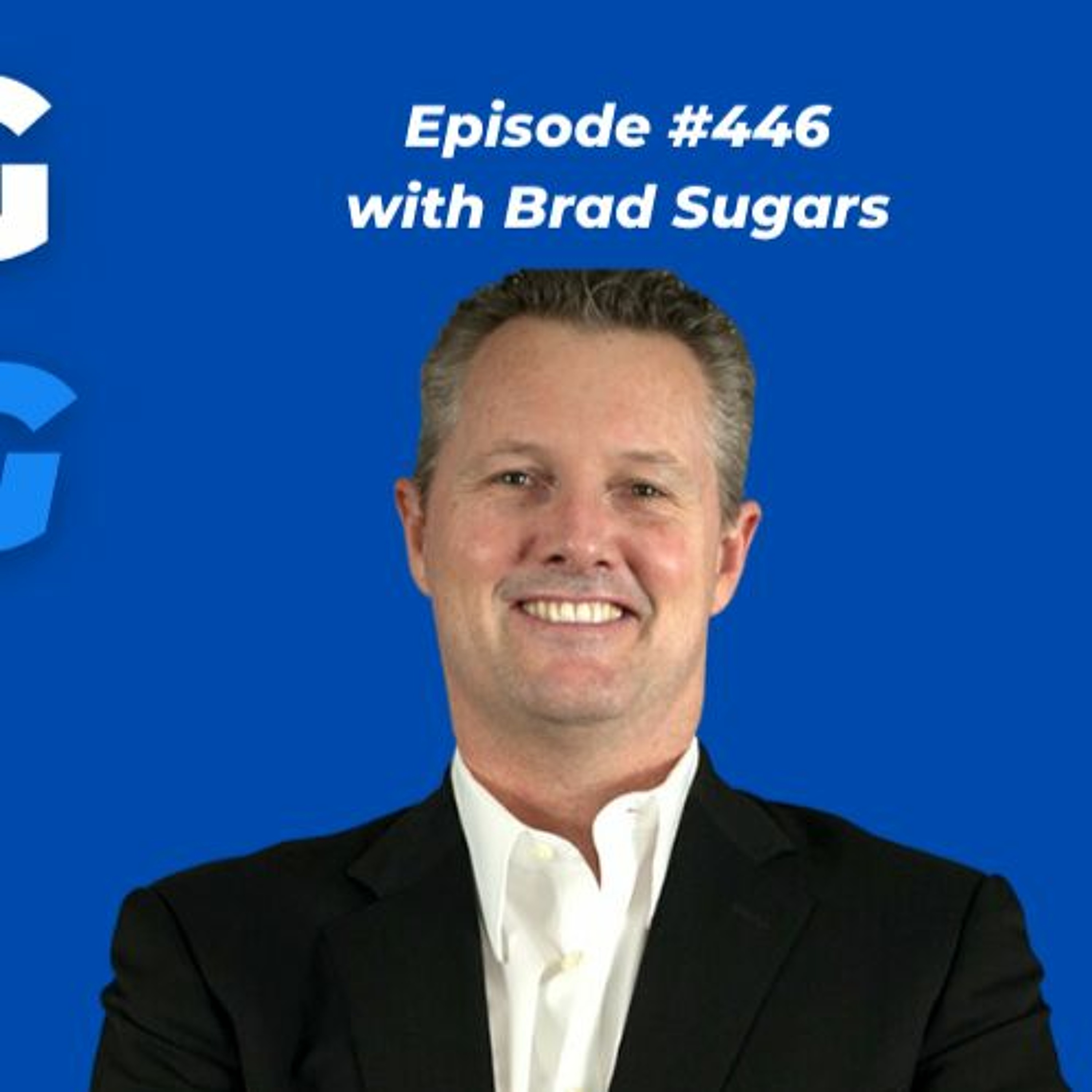 Ep. 446 with Brad Sugars (How To Create a Business That Grows Without You) episode artwork