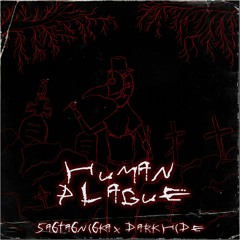 SA6TA6NI6KA x Dark Hide - Human Plague