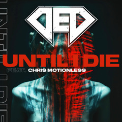 Until I Die (feat. Chris Motionless)