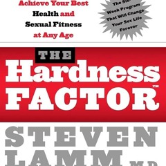 ✔Read⚡️ The Hardness Factor (TM): How to Achieve Your Best Health and Sexual Fitness at Any Age