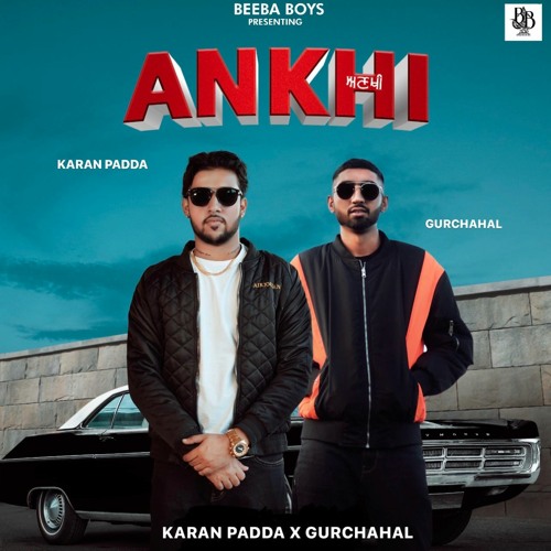 ANKHI - KARAN PADDA X GURCHAHAL
