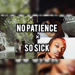 450 - No Patience × So Sick