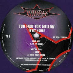 Too Fast For Mellow - In My House