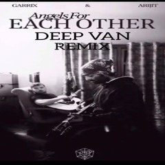 Martin Garrix feat. Arijit Singh - Angels For Each Other (DEEP VAN REMIX) +x.mp3