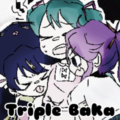 triple baka 【Gackpo, Una, Miku】
