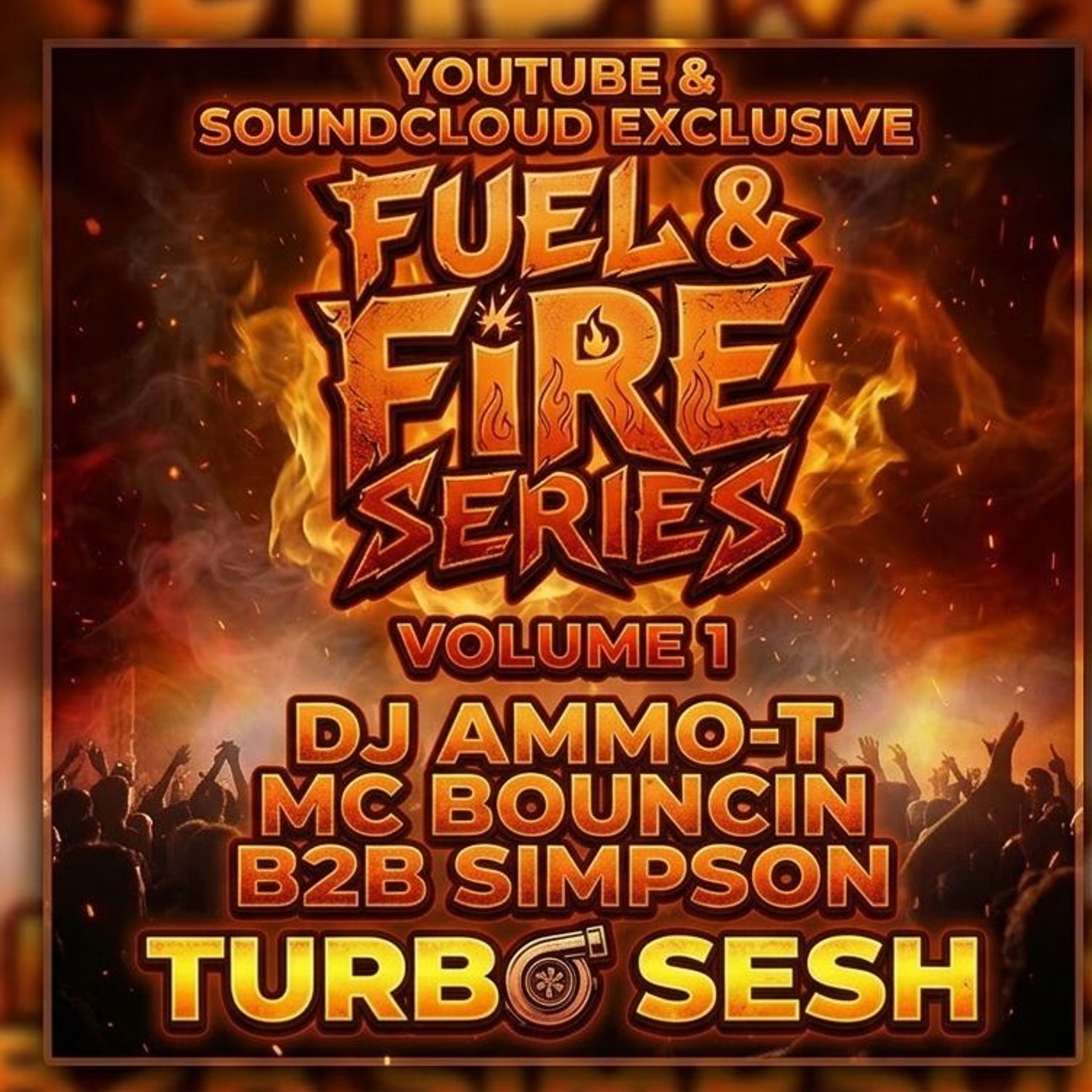 DJ AMMO T BOUNCIN b2b SIMPSON FUEL AND FIRE OFFICIAL SERIES VOLUME 1  - 200 bpm TURBO SET episode artwork