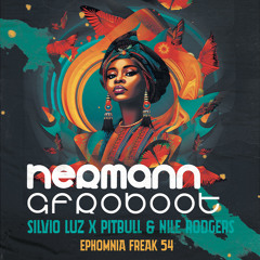Silvio Luz X Pitbull & Nile Rodgers - Ephomnia Freak 54 (HERMANN Afroboot)