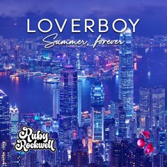 Loverboy Summer, forever