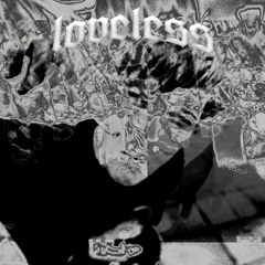 LOVELESS (feat. GHÖSTBÖIISDËÄD)