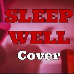 Sleep Well - CG5 - Cover \ Remix By Logan Pettipa