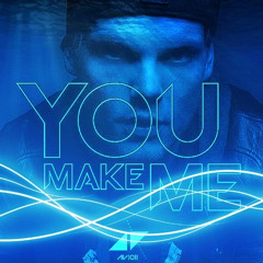 Avicii - You Make Me - (Honey Mix)