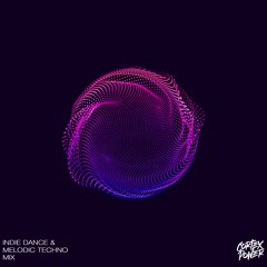 Indie Dance + Melodic Techno Mix