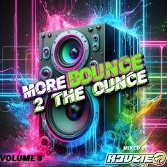 More Bounce 2 The Ounce Vol 8 **FREE DOWNLOAD, CLICK MORE**