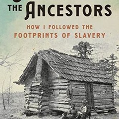 !+ Sleeping with the Ancestors, How I Followed the Footprints of Slavery !Literary work+