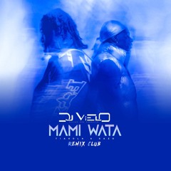 Dj Vielo X Mami Wata - (Tiakola & Gazo) Remix Club (FREE DOWNLOAD)