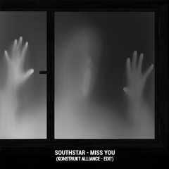 Southstar - Miss You (Konstrukt Alliance Edit) (FREE DL)