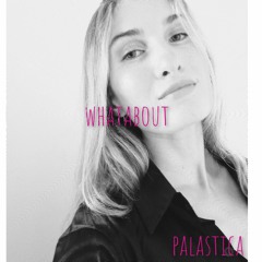 WHATaboutPALASTICA