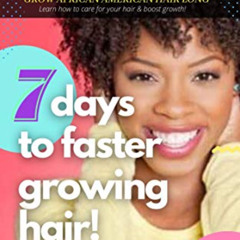 [View] PDF 💓 7 Days To Faster Growing Hair- Grow African American Hair Long : Hair G
