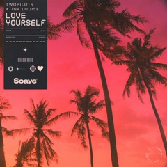 TWOPILOTS - Love Yourself (ft. Xtina Louise)