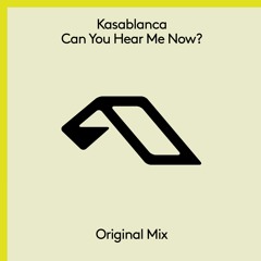 Kasablanca - Can You Hear Me Now?