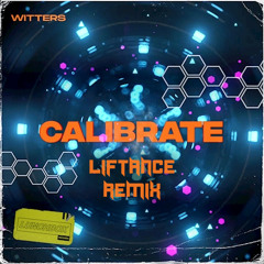 Witters - Calibrate (Liftance Remix)