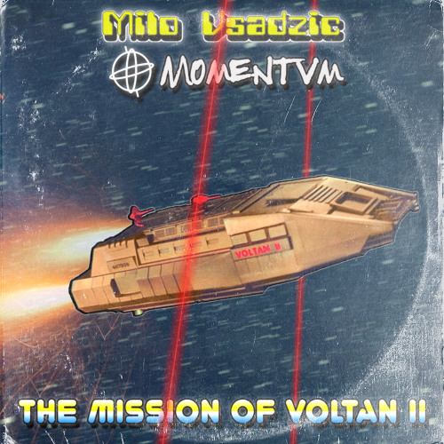 Milo Vsadzic & Momentvm - The Mission of Voltan II