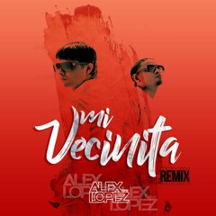 Plan B - Mi Vecinita (ALEX LOPEZ REMIX 2020)