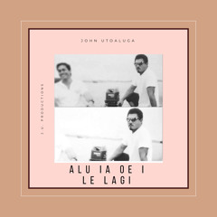 Alu ia oe i le lagi