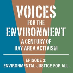 Voices for the Environment - Episode 3: Environmental Justice for All