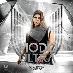 STEPHANIE MACEDO - MODO ULTRA SET MIX'24