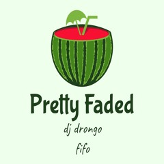 Pretty Faded